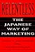 Relentless: The Japanese Way of Marketing