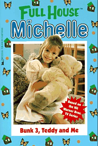 Bunk 3, Teddy and Me (Full House: Michelle, #9)