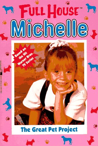 The Great Pet Project (Full House: Michelle, #1)