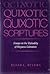 Quixotic Scriptures: Essays...