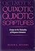 Quixotic Scriptures by Elias L. Rivers