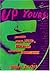 Up Yours! : A Guide to Uk Punk, New Wave and Early Post Punk