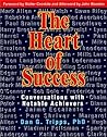 The Heart of Success: Conversations With Notable Achievers