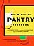 The International Pantry Cookbook: Quick Home Cooking With Today's Best Seasonings, Prepared Sauces, and Spices