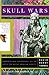 Skull Wars: Kenniwick Man, Archaeology, And The Battle For Native American Identity