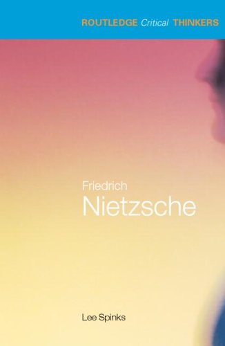 Friedrich Nietzsche (Routledge Critical Thinkers)