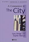 A Companion to the City (Wiley Blackwell Companions to Geography)