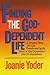 Finding the God-Dependent Life by Joanie Yoder
