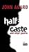 Half Caste and Other Poems by John Agard