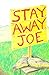 Stay Away, Joe