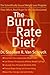 The Burn Rate Diet: The New Mind /Body Treatment for Permanent Weight Control