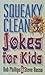 Squeaky Clean Jokes for Kids