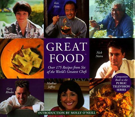 Great Food: Over 175 Recipes from Six of the World's Greatest Chef's (Hardcover)