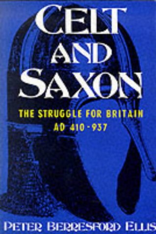Celt and Saxon: The Struggle for Britain, AD 410-937 (Paperback)