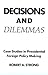 Decisions and Dilemmas: Case Studies In Presidential Foreign Policy Making
