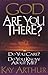 God, Are You There? by Kay Arthur