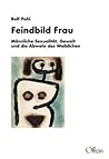 Feindbild Frau: M...