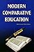 Modern Comparative Education by Abbas Khan