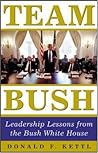 Team Bush : Leadership Lessons from the Bush White House Team Bush : Leadership Lessons from the Bush White House