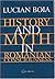 History and Myth in Romania...