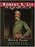 Robert E. Lee: A Life Portrait