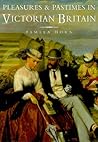 Pleasures and Pastimes in Victorian Britain by Pamela Horn