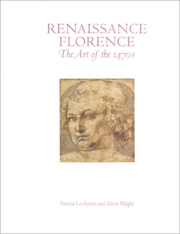 Renaissance Florence: The Art of the 1470s (Hardcover)