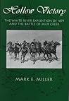 Hollow Victory: The White River Expedition of 1879 and the Battle of Milk Creek