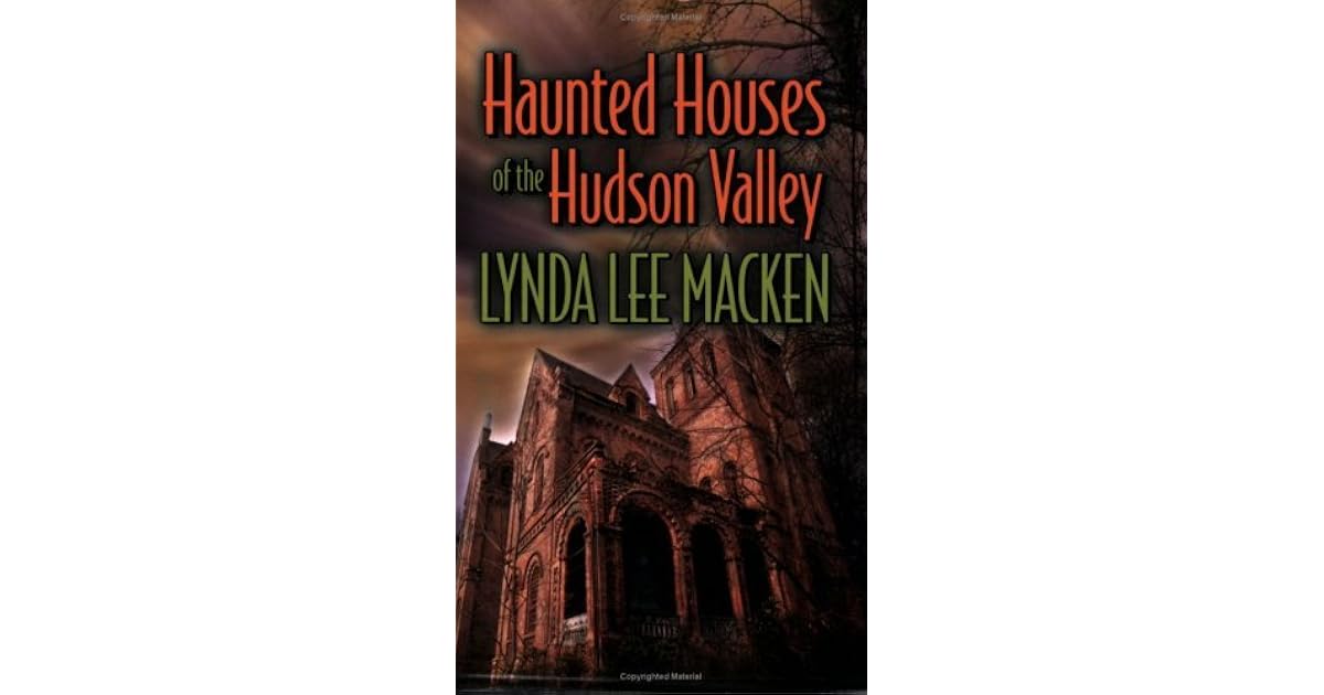 Haunted Houses of the Hudson Valley by Lynda Lee Macken