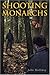 Shooting Monarchs