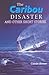 The Caribou Disaster and Ot...