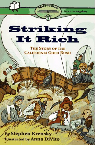 Striking It Rich: The Story Of The California Gold Rush (Paperback)
