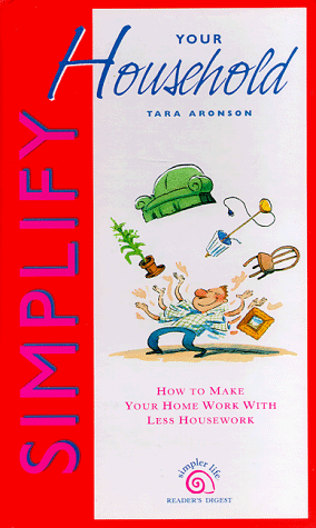 Simplify Your Household: How to Make Your Home Work with Less Housework (Hardcover)