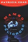 Mambo Peligroso: A Novel
