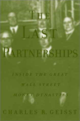 The Last Partnerships: Inside the Great Wall Street Dynasties (Hardcover)