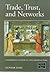 Trade, Trust, and Networks: Commercial Culture in Late Medieval Italy