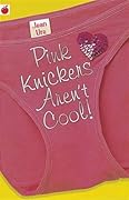 Pink Knickers Aren't Cool!