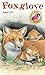 Foxglove (We Love Animals, #4)