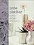 Jane Packer: Flowers * Design * Philosophy