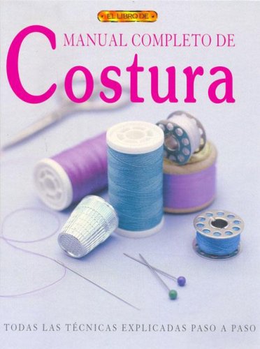 MANUAL COMPLETO DE COSTURA (Spanish Edition)