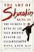 The Art of Shaolin Kung Fu: The Secrets of Kung Fu for Self-Defense, Health, and Enlightenment