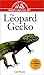 The Leopard Gecko: An Owner's Guide to a Happy Healthy Pet