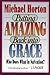 Putting Amazing Back into Grace by Michael Scott Horton