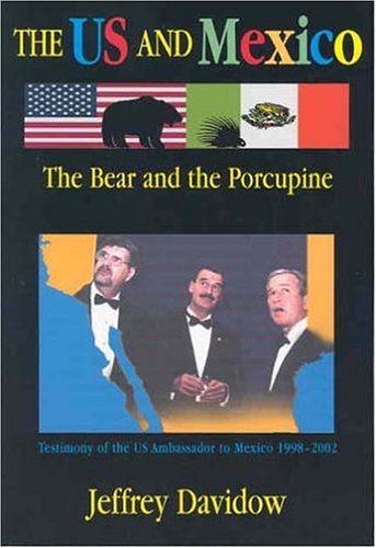 The U.S. and Mexico: The Bear and the Porcupine (Paperback)