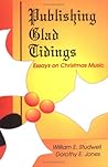 Publishing Glad Tidings: Essays on Christmas Music