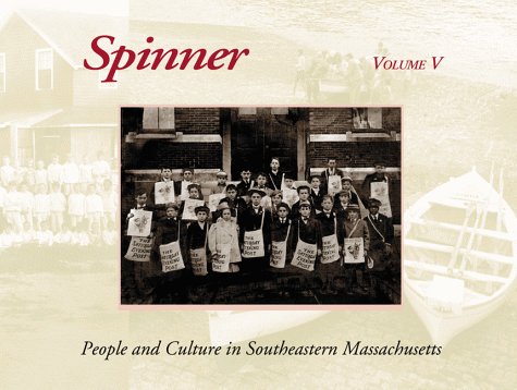 Spinner: People and Culture in Southeastern Massachusetts, Volume V (Paperback)