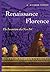 Renaissance Florence: The Invention of a New Art