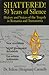 Shattered!: 50 Years of Silence : History and Voices of the Tragedy in Romania and Transnistria