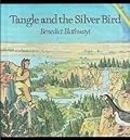 Tangle and the Silver Bird