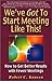 We've Got To Start Meeting Like This! How to Get Better Results with Fewer Meetings